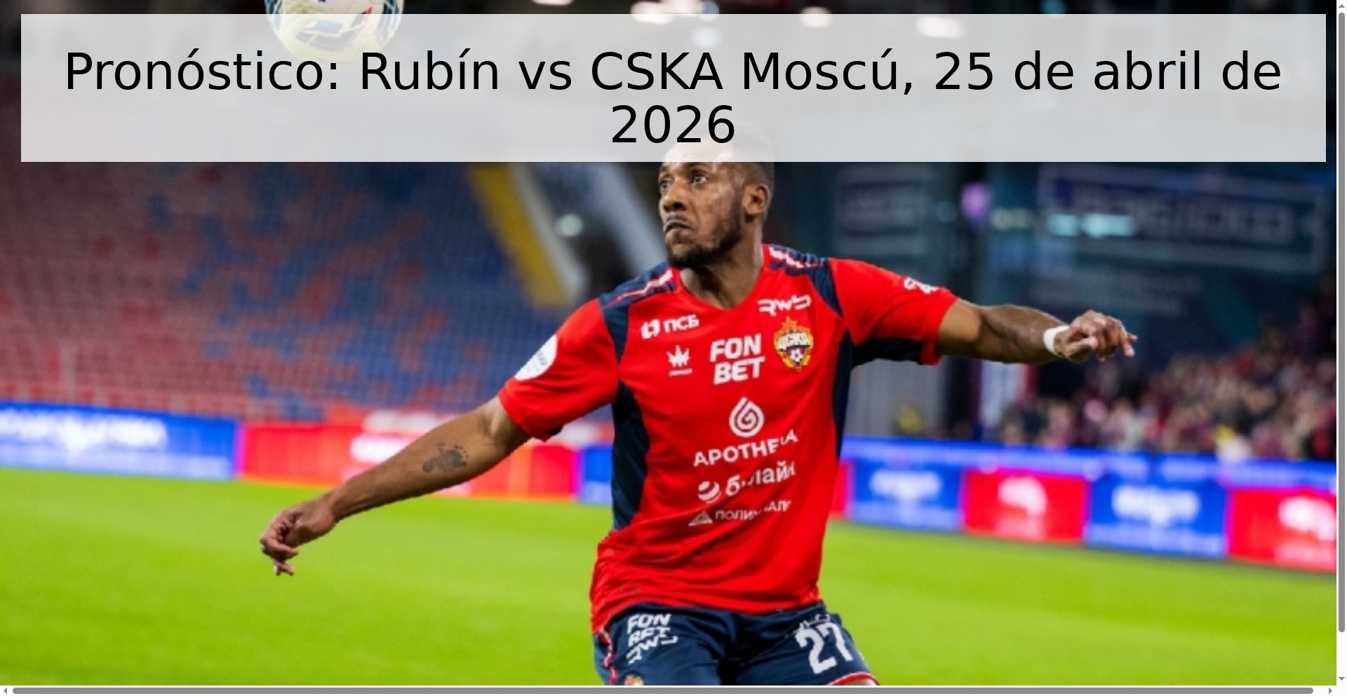 Pronóstico: Rubín vs CSKA Moscú, 25 de abril de 2026
