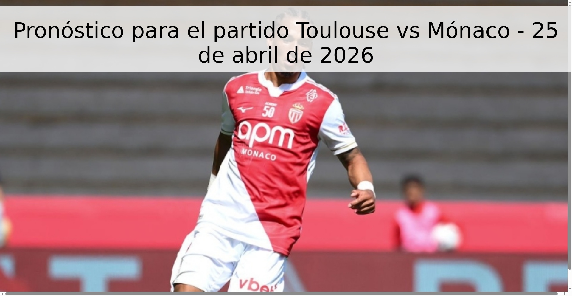 Pronóstico para el partido Toulouse vs Mónaco - 25 de abril de 2026