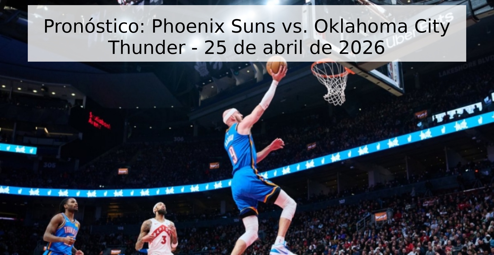 Pronóstico: Phoenix Suns vs. Oklahoma City Thunder - 25 de abril de 2026