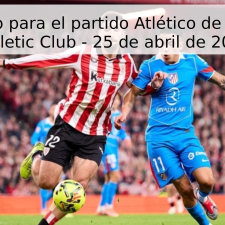 Pronóstico para el partido Atlético de Madrid vs Athletic Club – 25 de abril de 2026