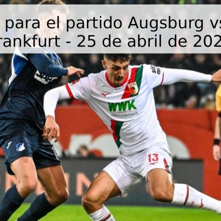 Pronóstico para el partido Augsburg vs Eintracht Frankfurt – 25 de abril de 2026