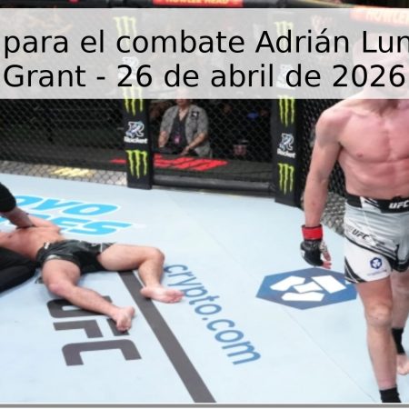 Pronóstico para el combate Adrián Luna vs. Davy Grant – 26 de abril de 2026