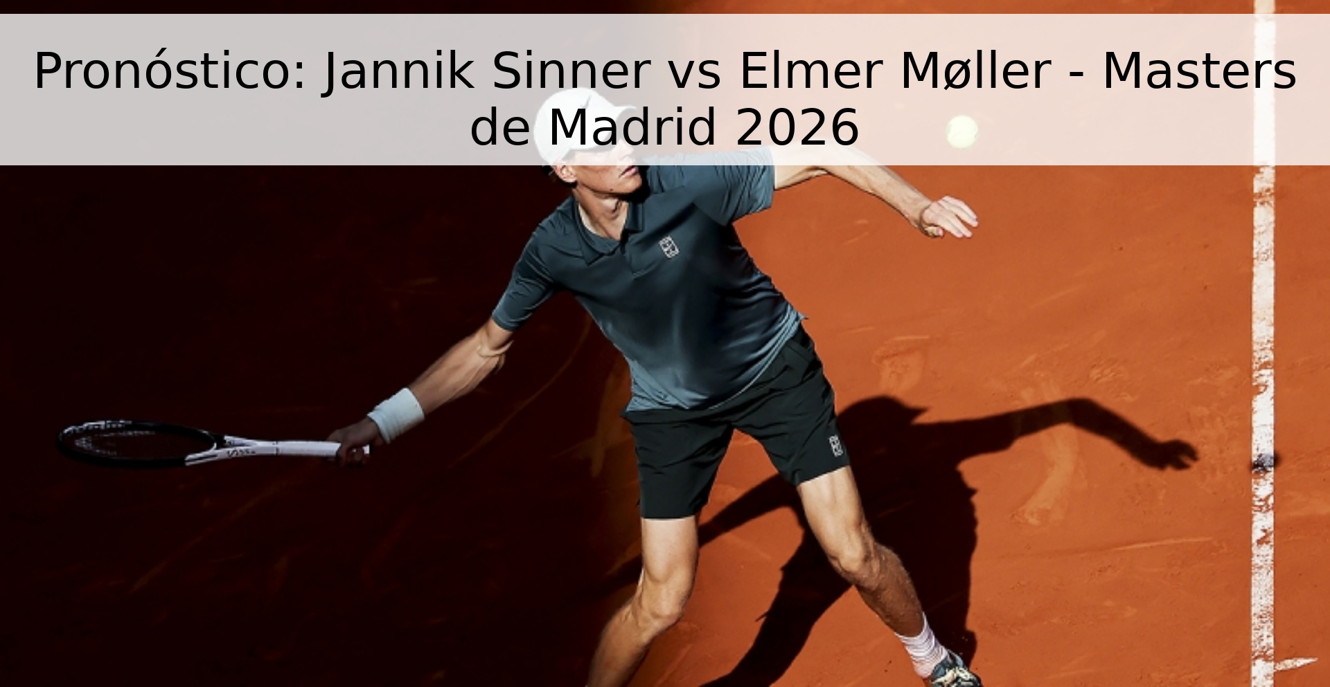 Pronóstico: Jannik Sinner vs Elmer Møller - Masters de Madrid 2026 Pronóstico: Jannik Sinner vs Elmer Møller - Masters de Madrid 2026