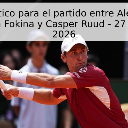 Pronóstico para el partido entre Alejandro Davidovich Fokina y Casper Ruud – 27 de abril de 2026