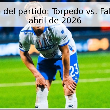 Pronóstico del partido: Torpedo vs. Fakel – 27 de abril de 2026
