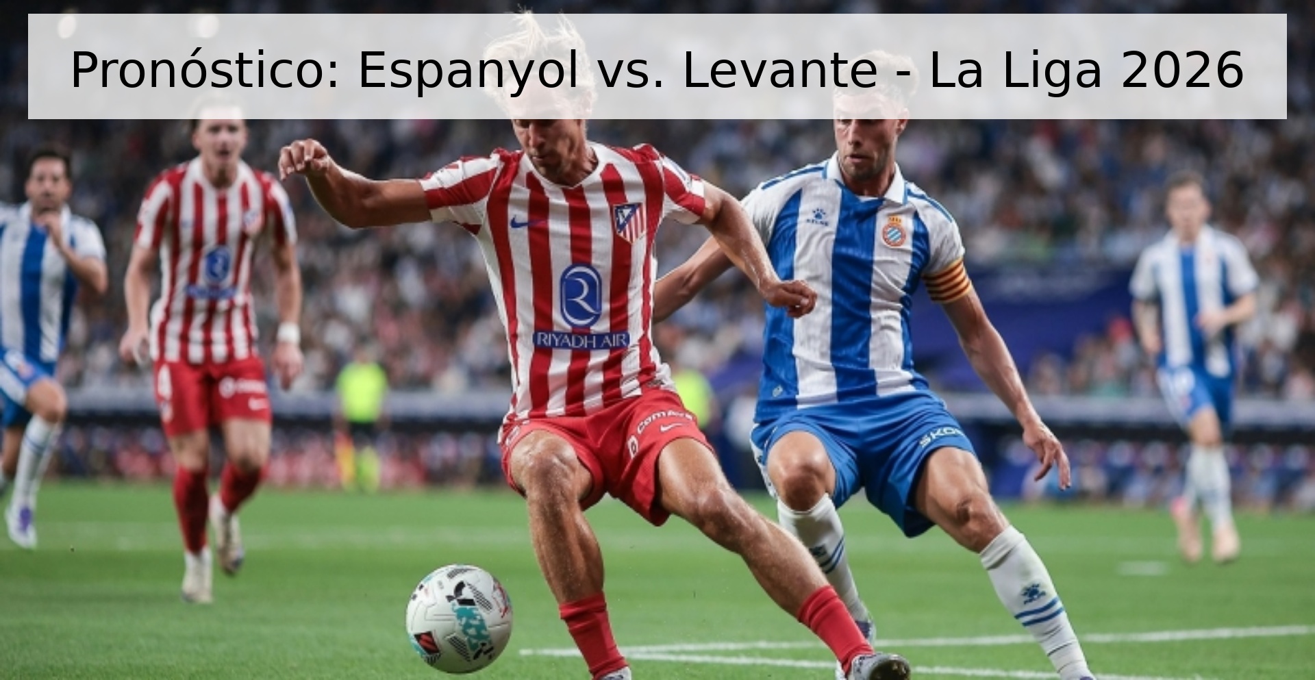 Pronóstico: Espanyol vs. Levante - La Liga 2026