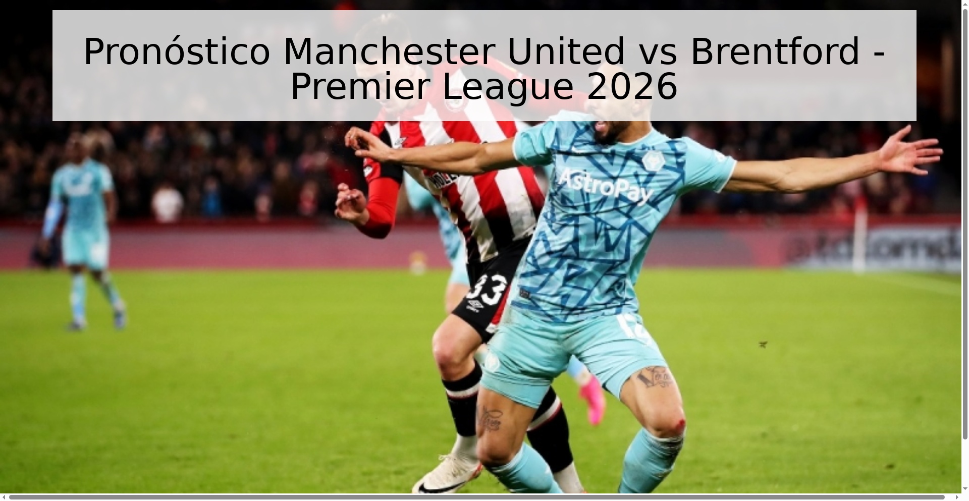 Pronóstico Manchester United vs Brentford - Premier League 2026 Pronóstico Manchester United vs Brentford - Premier League 2026