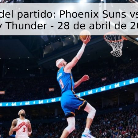 Pronóstico del partido: Phoenix Suns vs Oklahoma City Thunder – 28 de abril de 2026