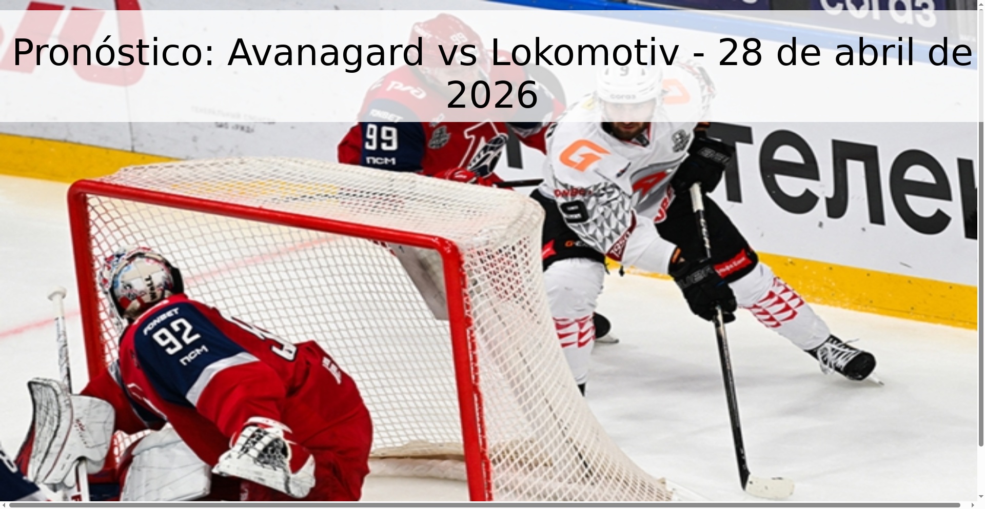 Pronóstico: Avanagard vs Lokomotiv - 28 de abril de 2026 Pronóstico: Avanagard vs Lokomotiv - 28 de abril de 2026