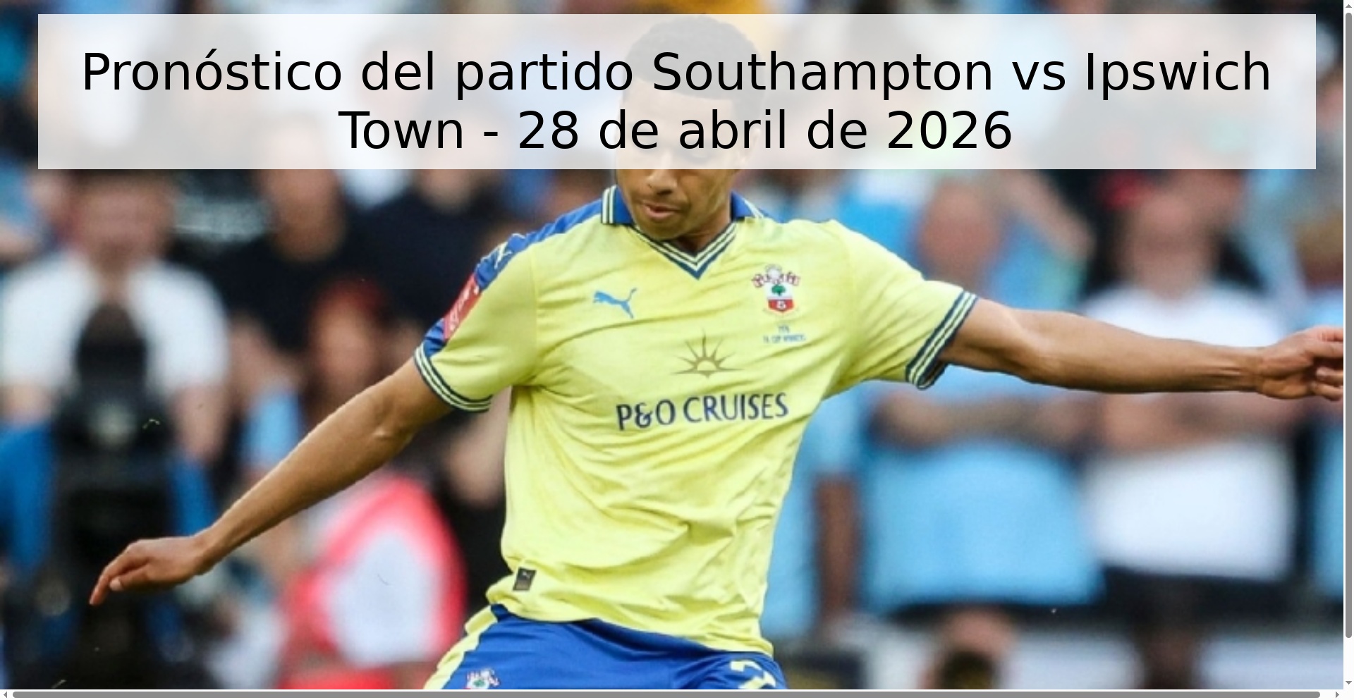Pronóstico del partido Southampton vs Ipswich Town - 28 de abril de 2026