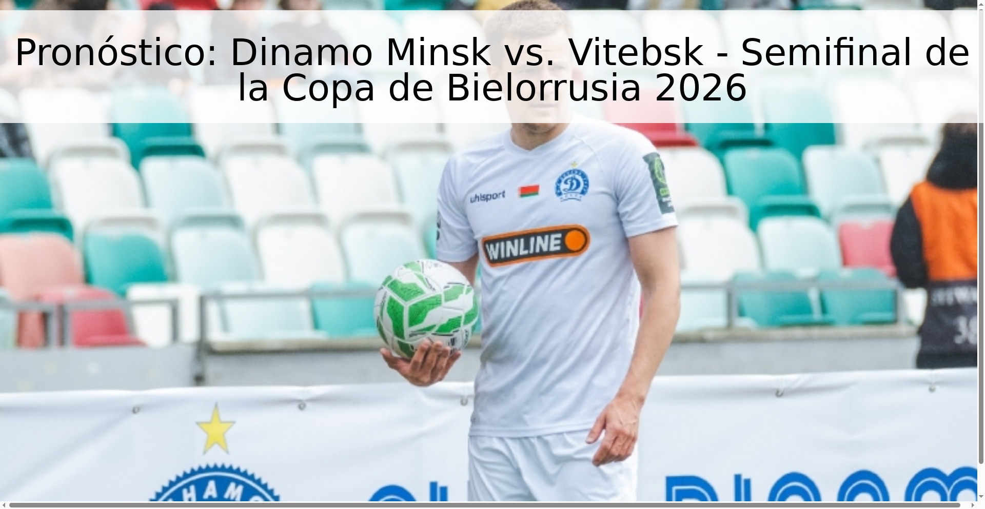 Pronóstico: Dinamo Minsk vs. Vitebsk - Semifinal de la Copa de Bielorrusia 2026 Pronóstico: Dinamo Minsk vs. Vitebsk - Semifinal de la Copa de Bielorrusia 2026