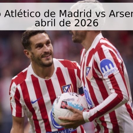 Pronóstico Atlético de Madrid vs Arsenal – 29 de abril de 2026