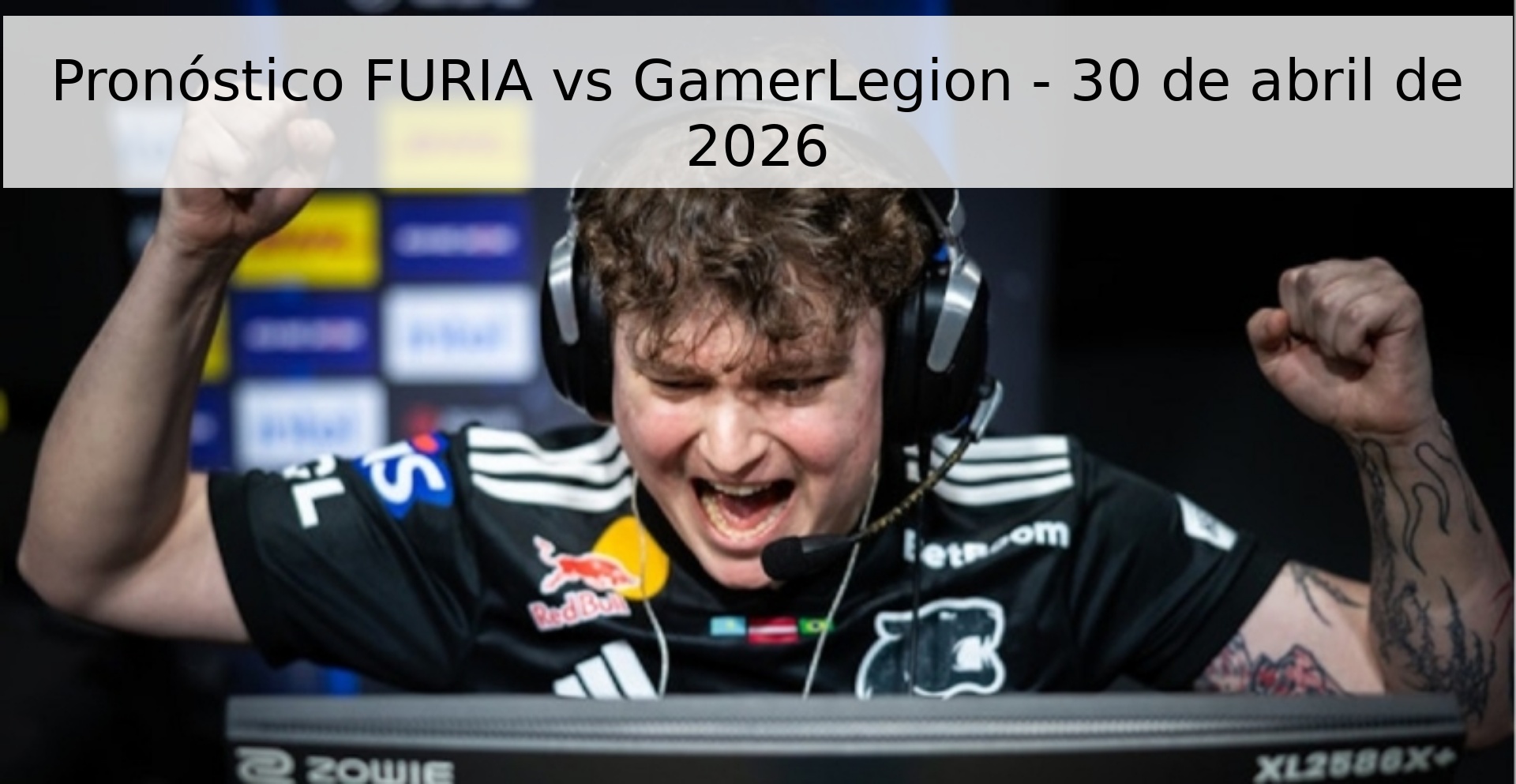 Pronóstico FURIA vs GamerLegion - 30 de abril de 2026
