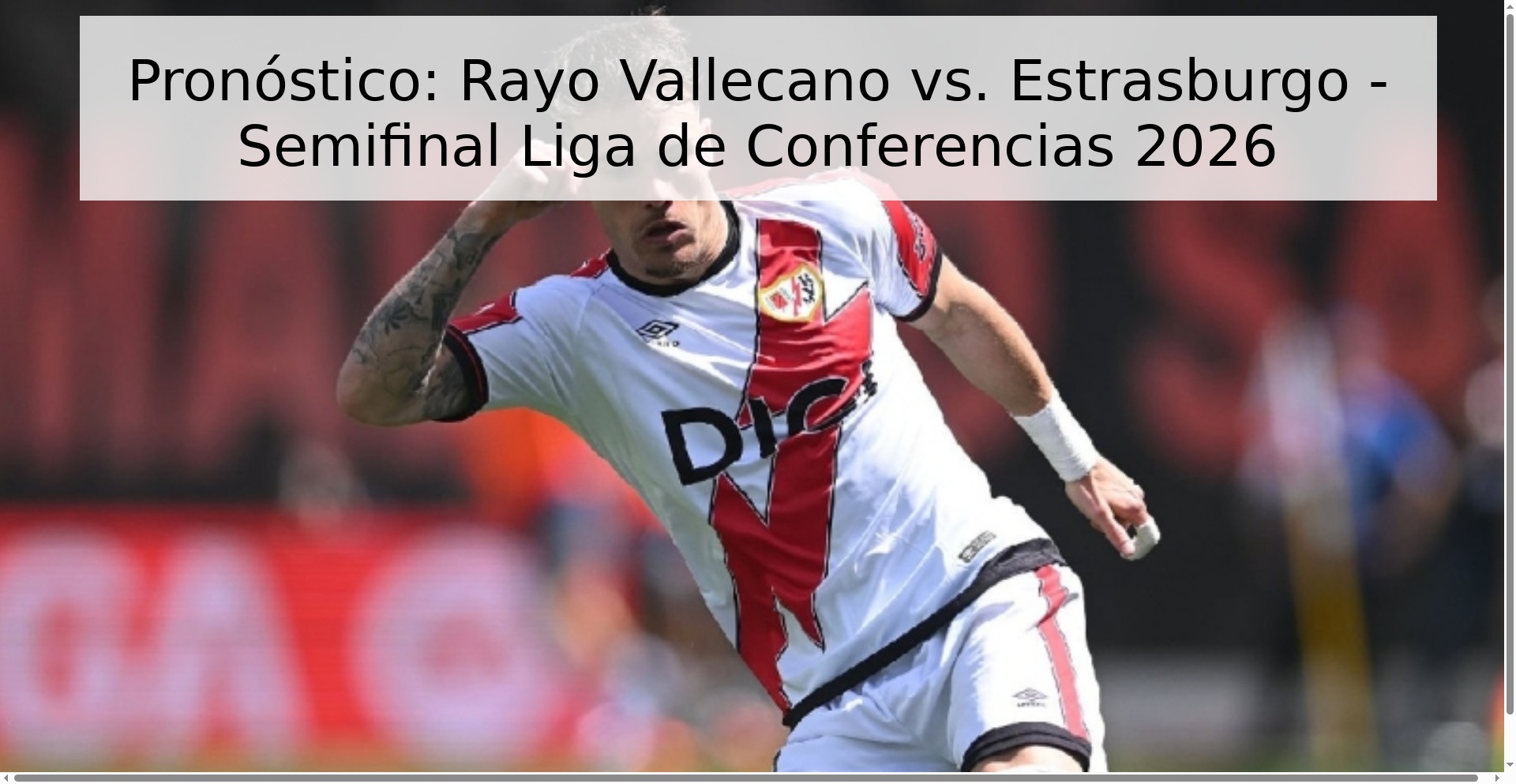 Pronóstico: Rayo Vallecano vs. Estrasburgo - Semifinal Liga de Conferencias 2026