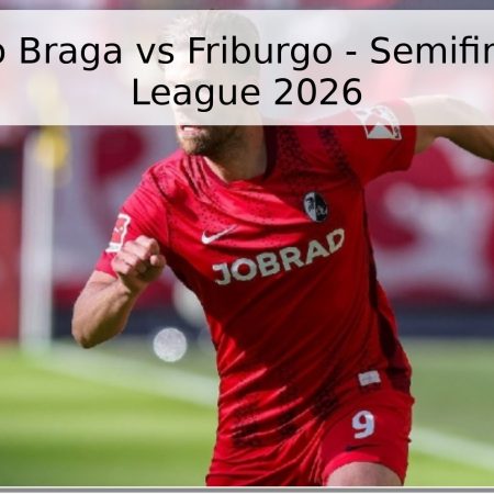 Pronóstico Braga vs Friburgo – Semifinal Europa League 2026