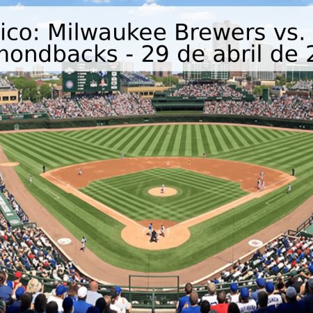 Pronóstico: Milwaukee Brewers vs. Arizona Diamondbacks – 29 de abril de 2026