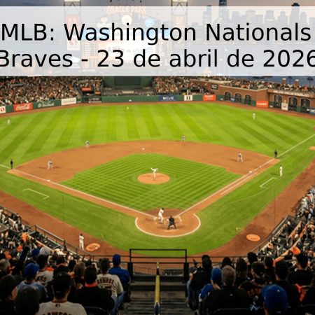Pronóstico MLB: Washington Nationals vs. Atlanta Braves – 23 de abril de 2026