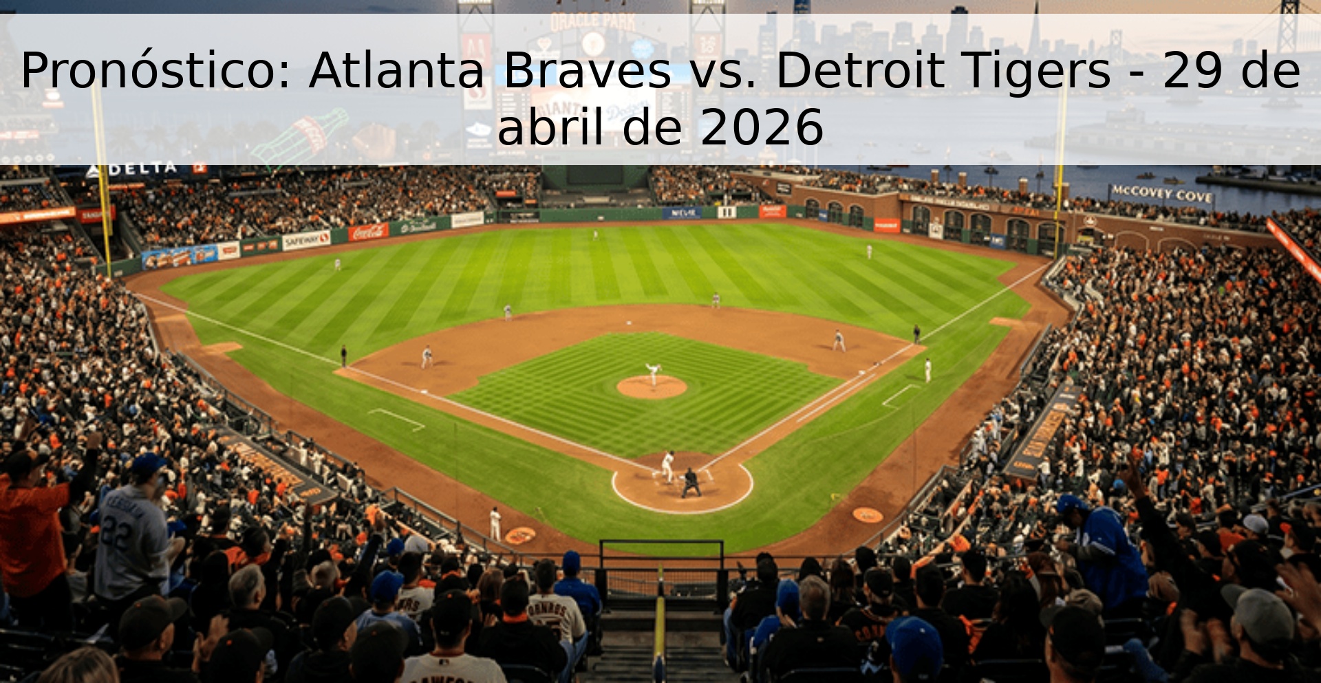 Pronóstico: Atlanta Braves vs. Detroit Tigers - 29 de abril de 2026