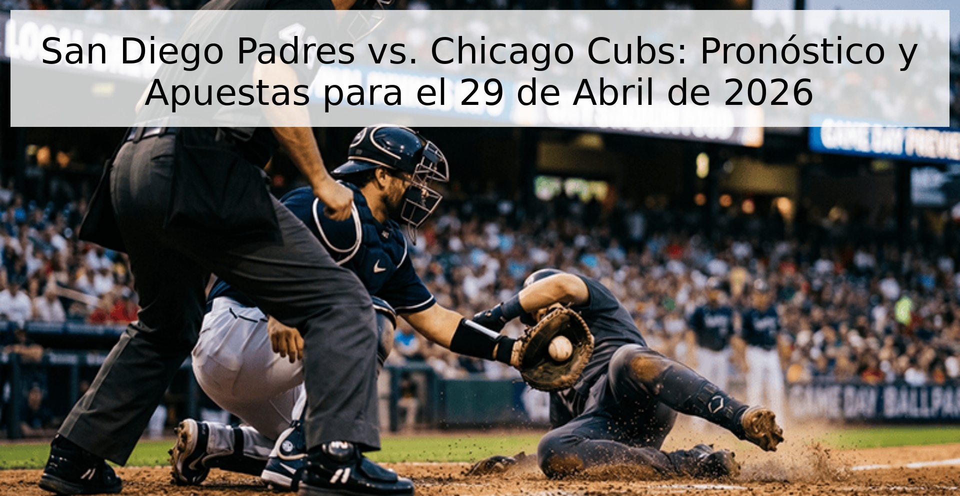San Diego Padres vs. Chicago Cubs: Pronóstico y Apuestas para el 29 de Abril de 2026 San Diego Padres vs. Chicago Cubs: Pronóstico y Apuestas para el 29 de Abril de 2026