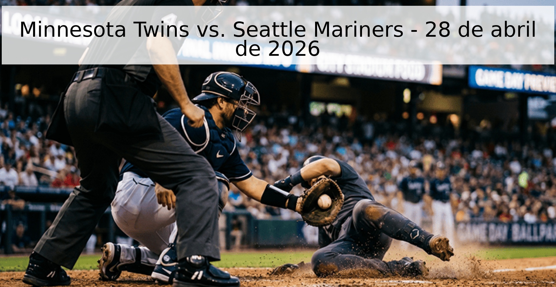 Minnesota Twins vs. Seattle Mariners - 28 de abril de 2026 Minnesota Twins vs. Seattle Mariners - 28 de abril de 2026