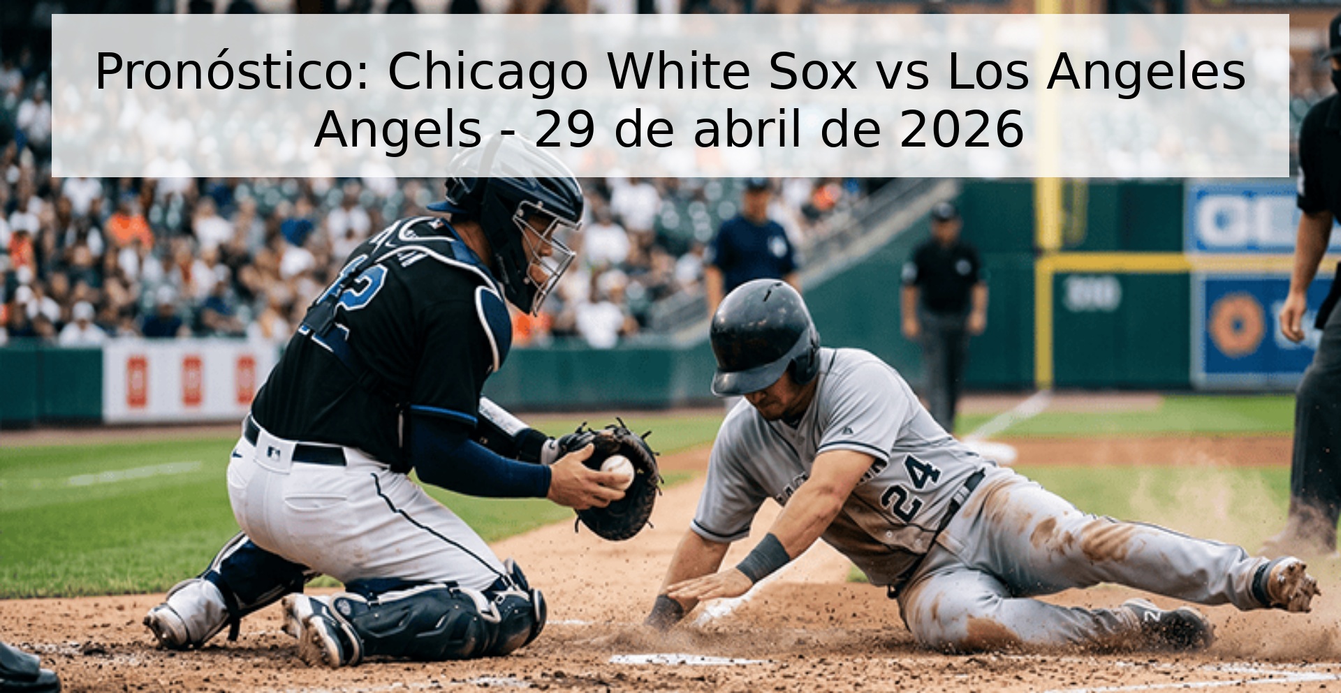 Pronóstico: Chicago White Sox vs Los Angeles Angels - 29 de abril de 2026