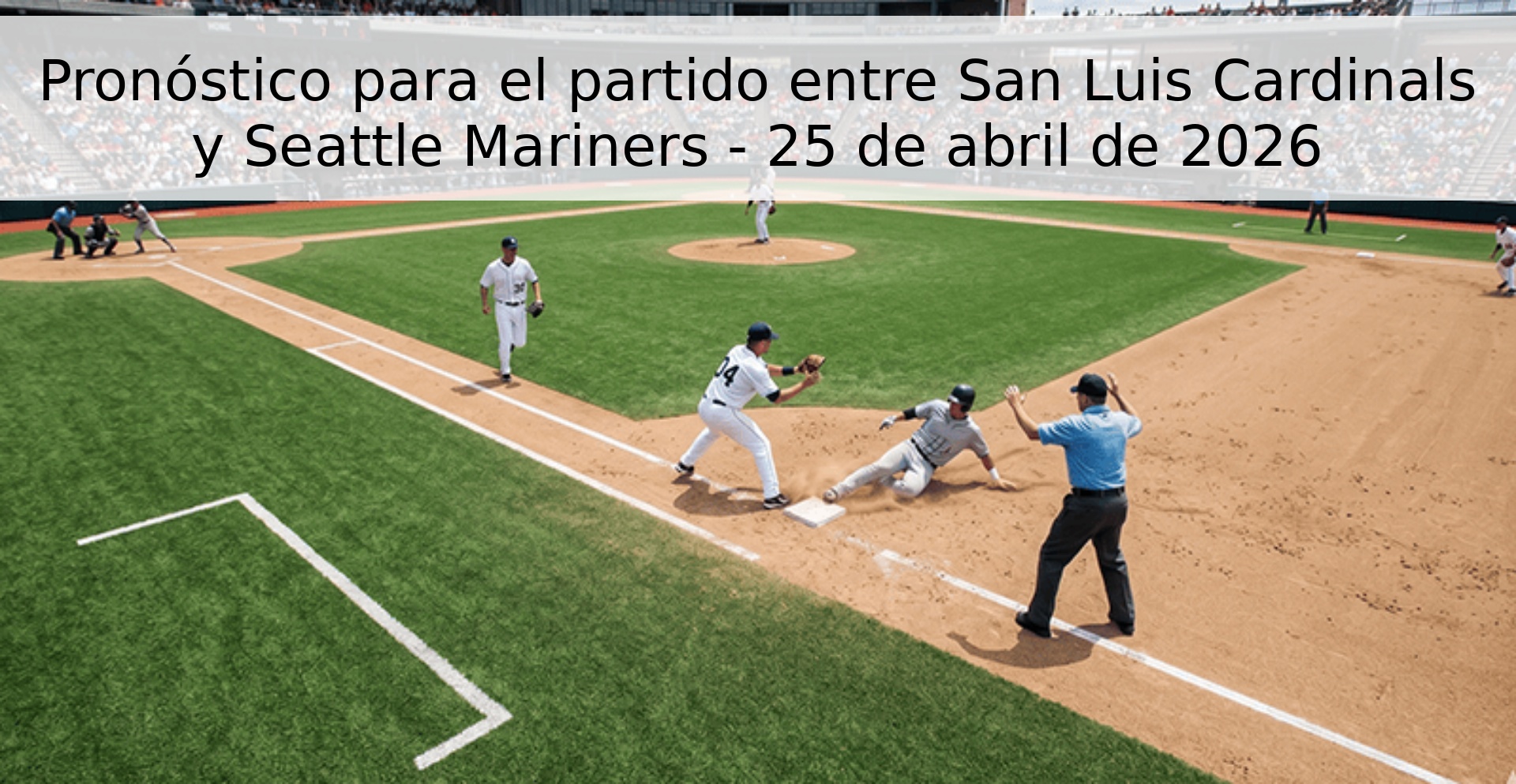 Pronóstico para el partido entre San Luis Cardinals y Seattle Mariners - 25 de abril de 2026