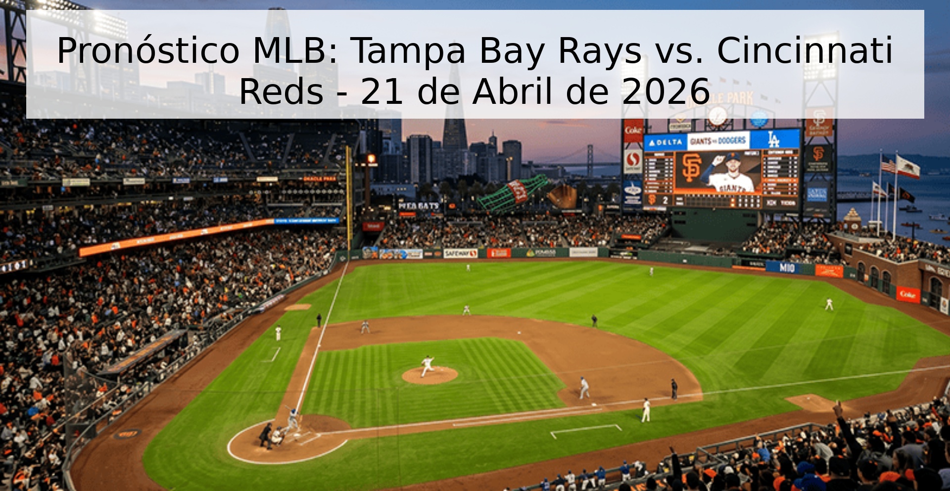 Pronóstico MLB: Tampa Bay Rays vs. Cincinnati Reds - 21 de Abril de 2026