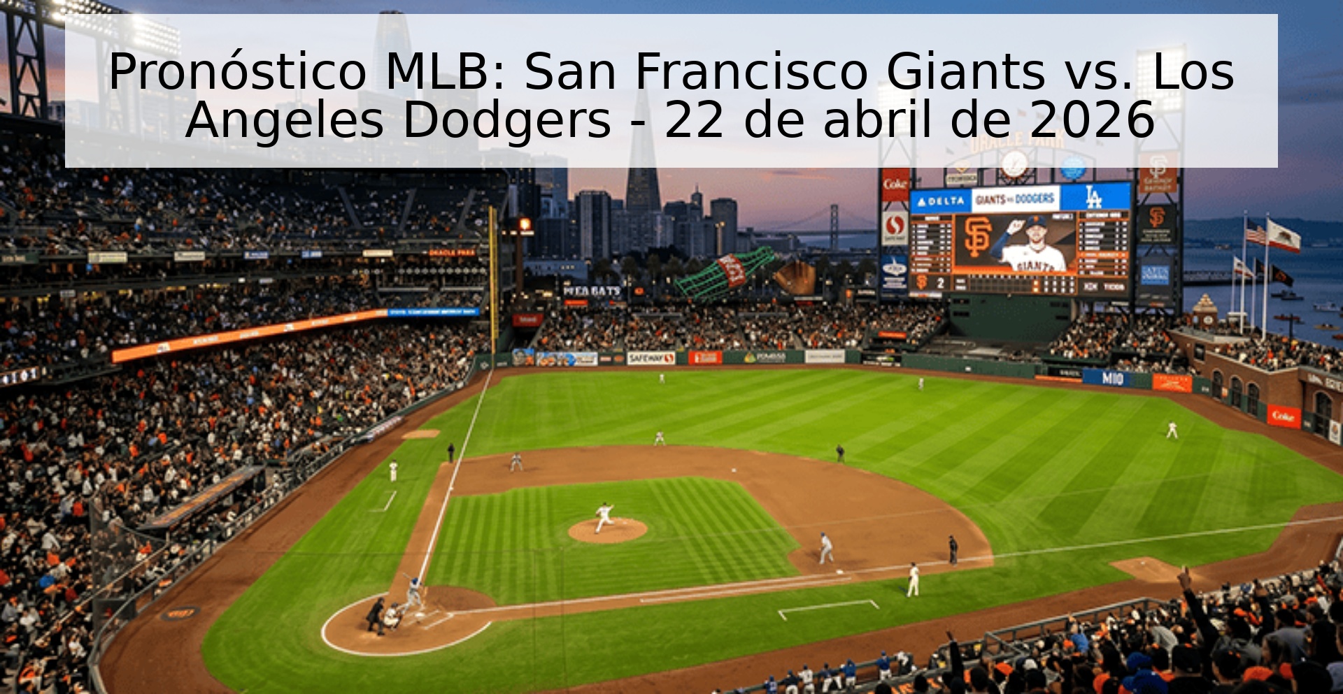 Pronóstico MLB: San Francisco Giants vs. Los Angeles Dodgers - 22 de abril de 2026