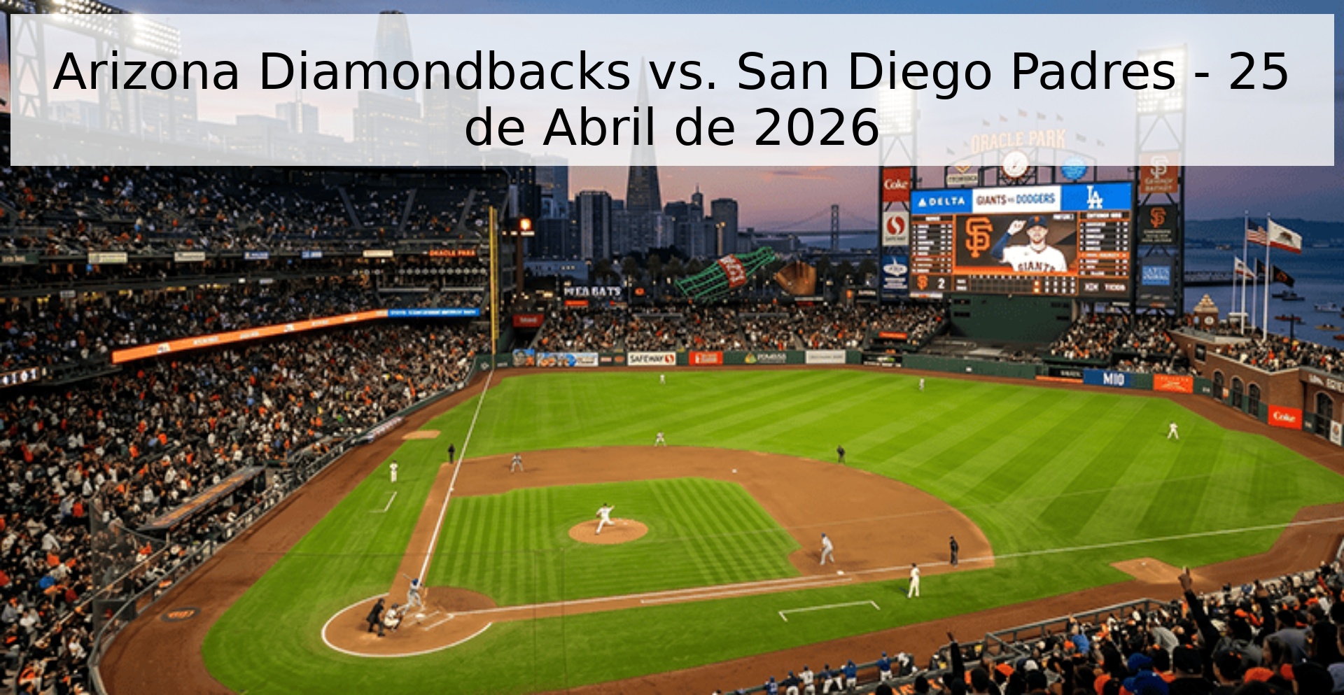 Arizona Diamondbacks vs. San Diego Padres - 25 de Abril de 2026 Arizona Diamondbacks vs. San Diego Padres - 25 de Abril de 2026