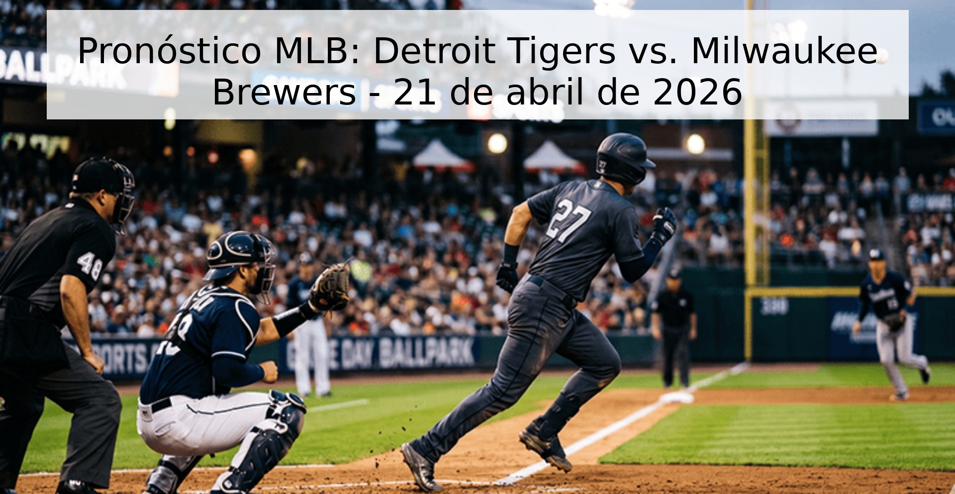 Pronóstico MLB: Detroit Tigers vs. Milwaukee Brewers - 21 de abril de 2026