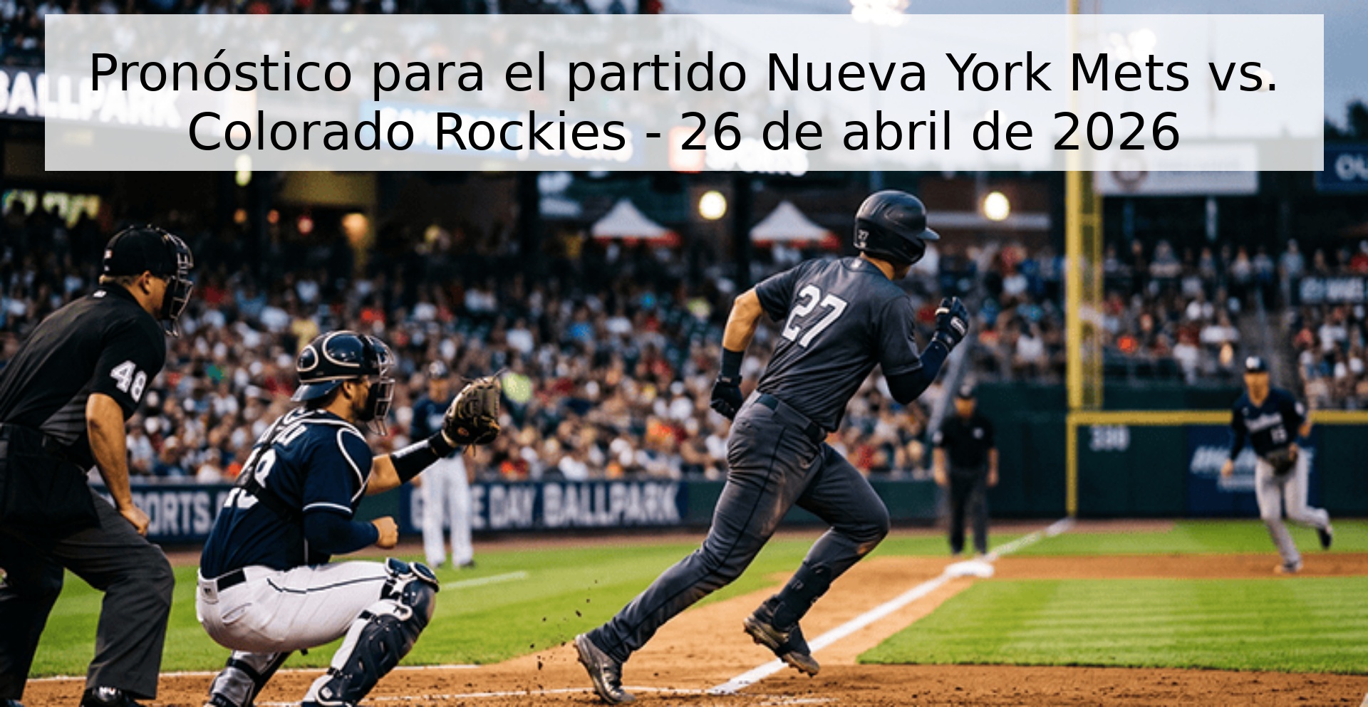 Pronóstico para el partido Nueva York Mets vs. Colorado Rockies - 26 de abril de 2026