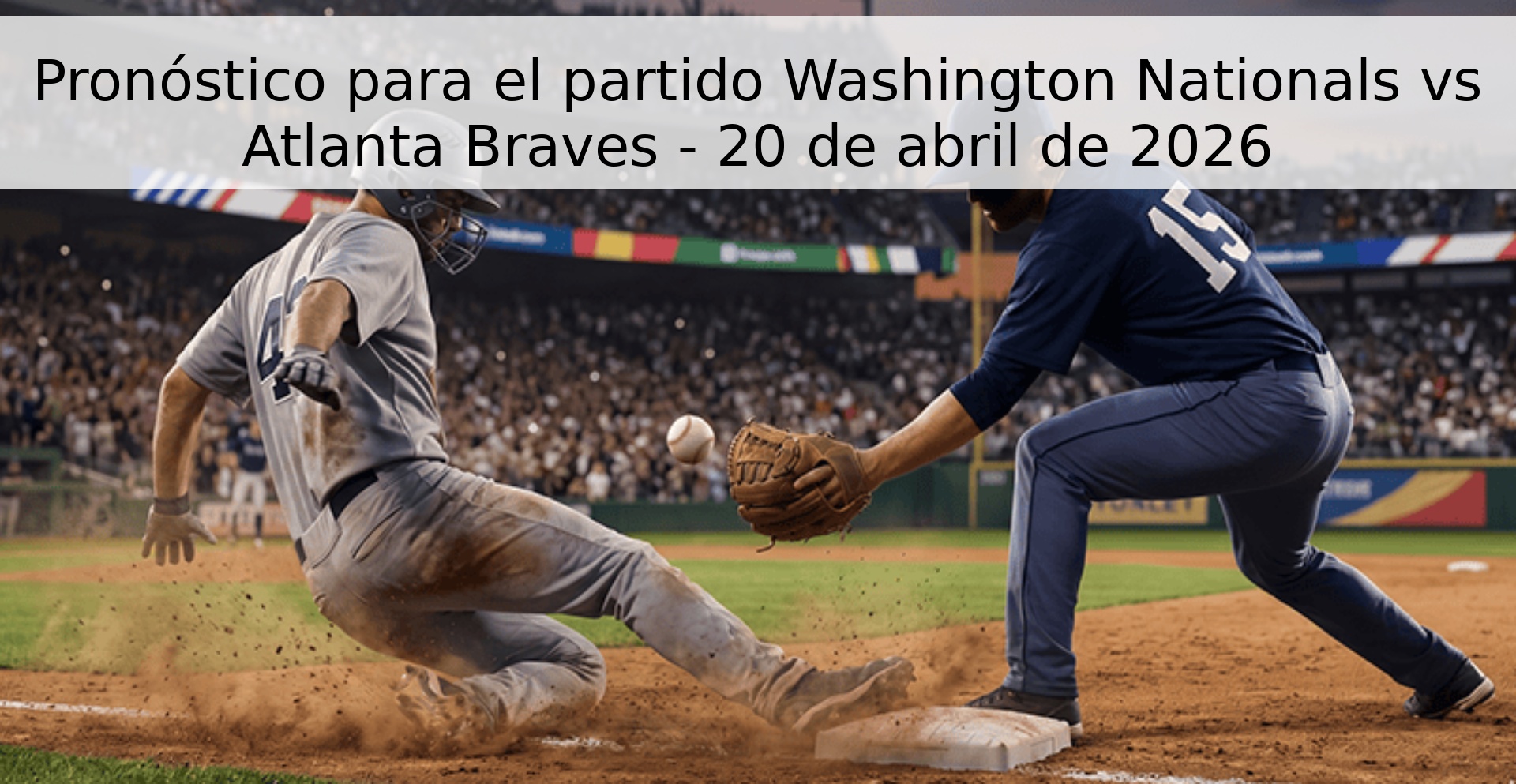 Pronóstico para el partido Washington Nationals vs Atlanta Braves - 20 de abril de 2026