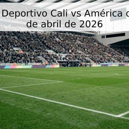 Pronóstico Deportivo Cali vs América de Cali – 25 de abril de 2026
