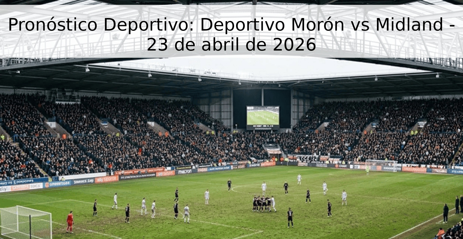 Pronóstico Deportivo: Deportivo Morón vs Midland - 23 de abril de 2026