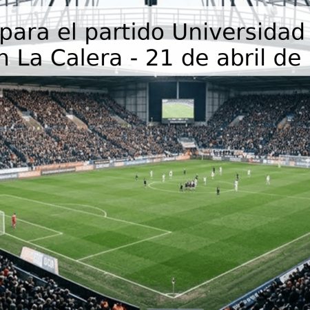 Pronóstico para el partido Universidad Católica vs Unión La Calera – 21 de abril de 2026