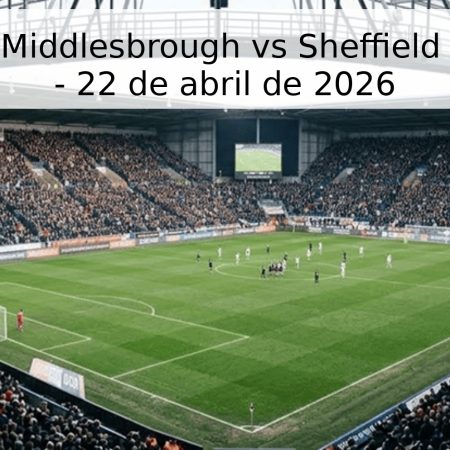 Pronóstico: Middlesbrough vs Sheffield Wednesday – 22 de abril de 2026