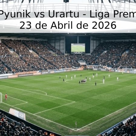 Pronóstico: Pyunik vs Urartu – Liga Premier Armenia 23 de Abril de 2026