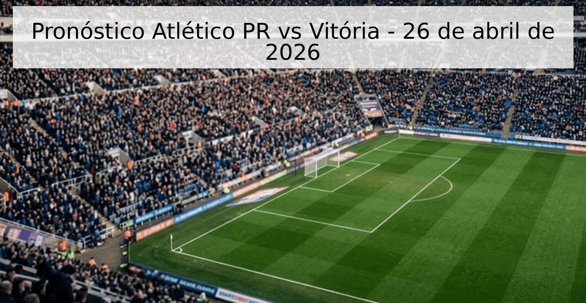 Pronóstico Atlético PR vs Vitória - 26 de abril de 2026