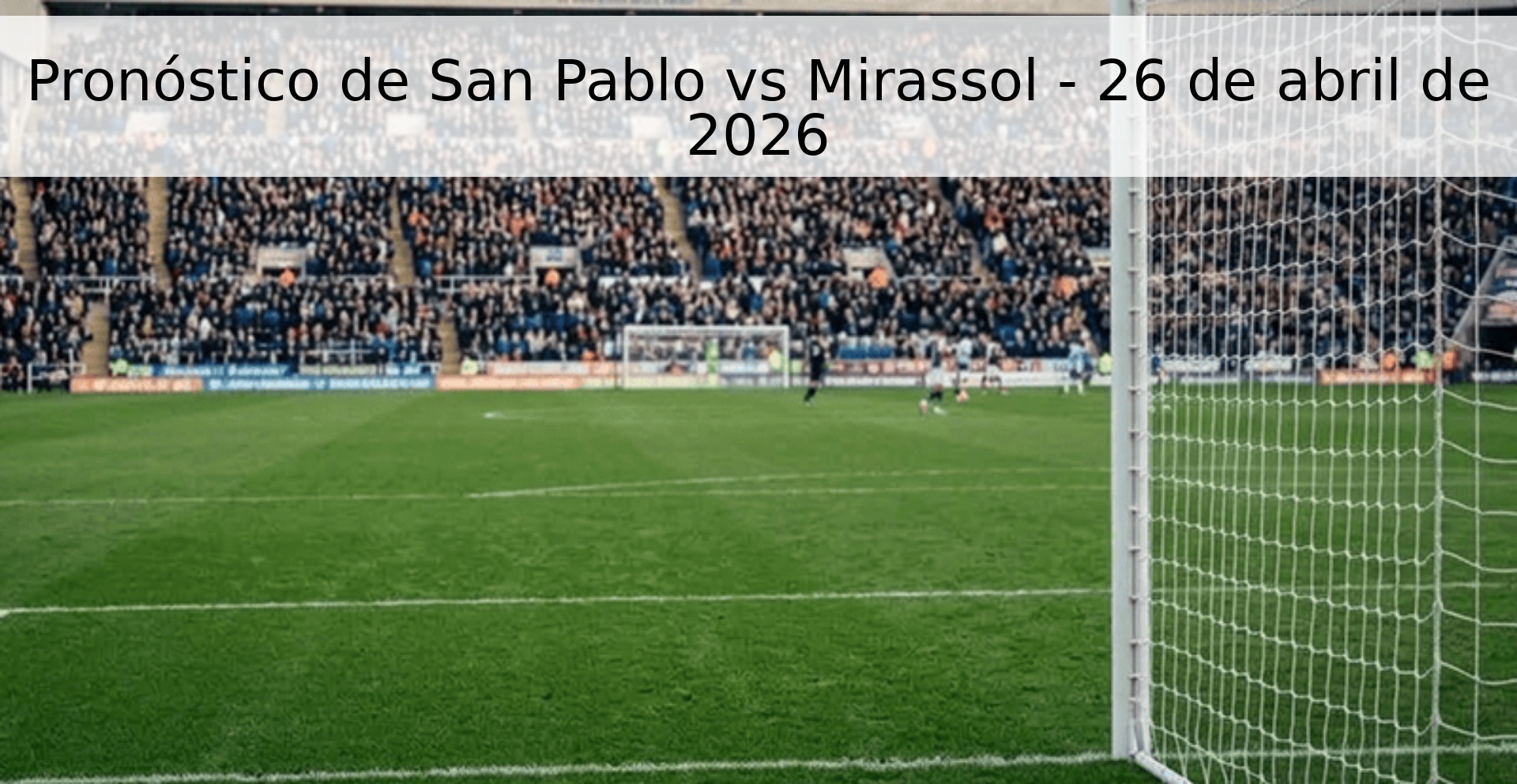 Pronóstico de San Pablo vs Mirassol - 26 de abril de 2026 Pronóstico de San Pablo vs Mirassol - 26 de abril de 2026