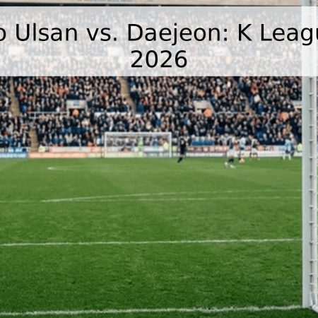 Pronóstico Ulsan vs. Daejeon: K League Classic 2026