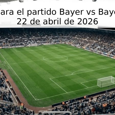 Pronóstico para el partido Bayer vs Bayern Munich – 22 de abril de 2026