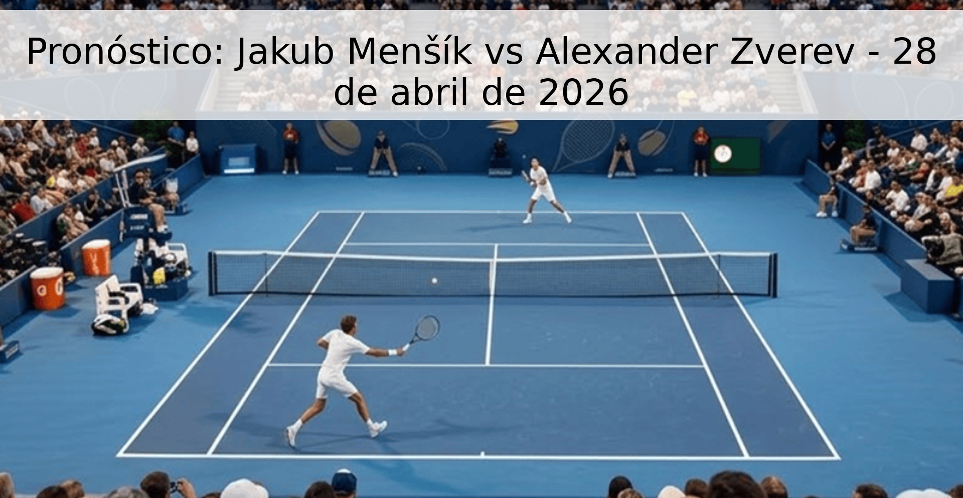 Pronóstico: Jakub Menšík vs Alexander Zverev - 28 de abril de 2026