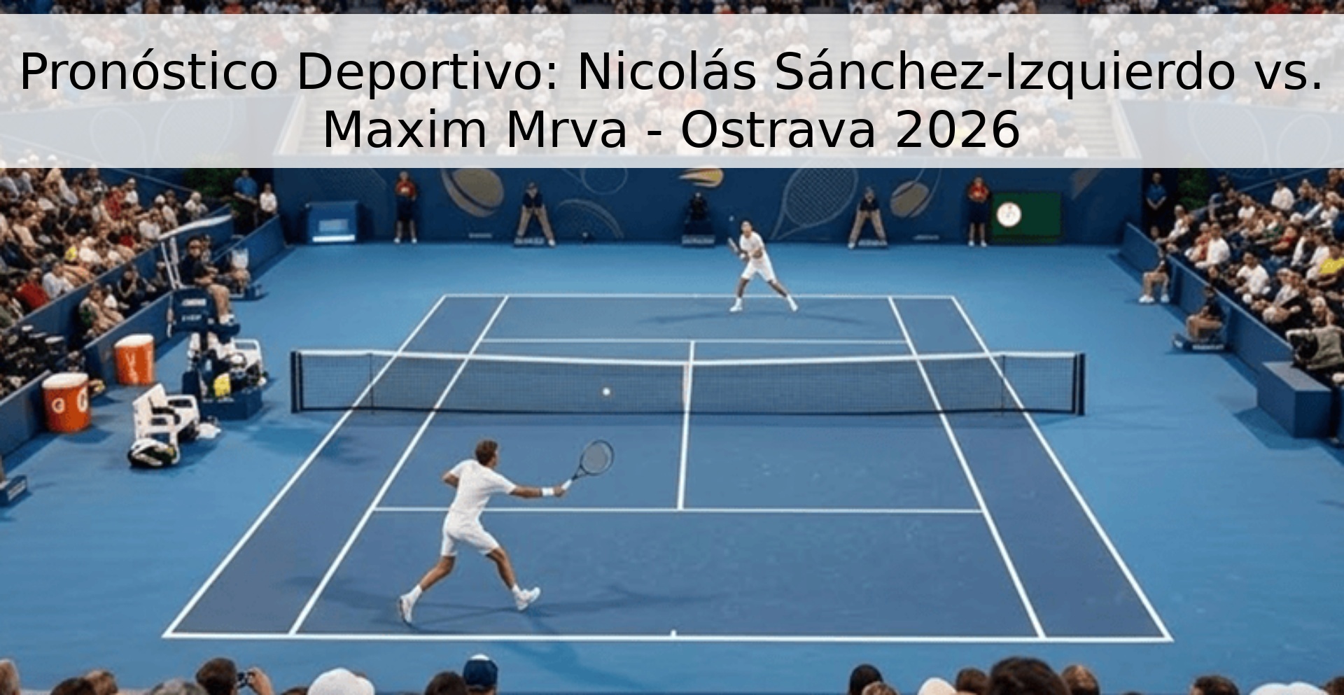 Pronóstico Deportivo: Nicolás Sánchez-Izquierdo vs. Maxim Mrva - Ostrava 2026