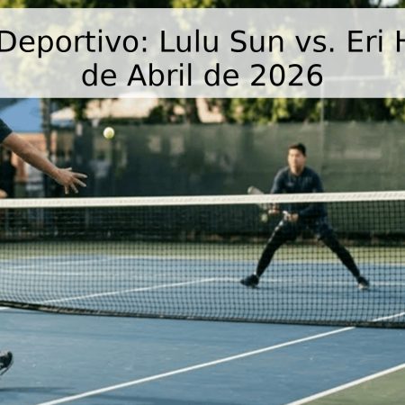 Pronóstico Deportivo: Lulu Sun vs. Eri Hozumi – 30 de Abril de 2026