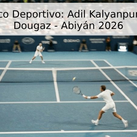 Pronóstico Deportivo: Adil Kalyanpur vs. Aziz Dougaz – Abiyán 2026