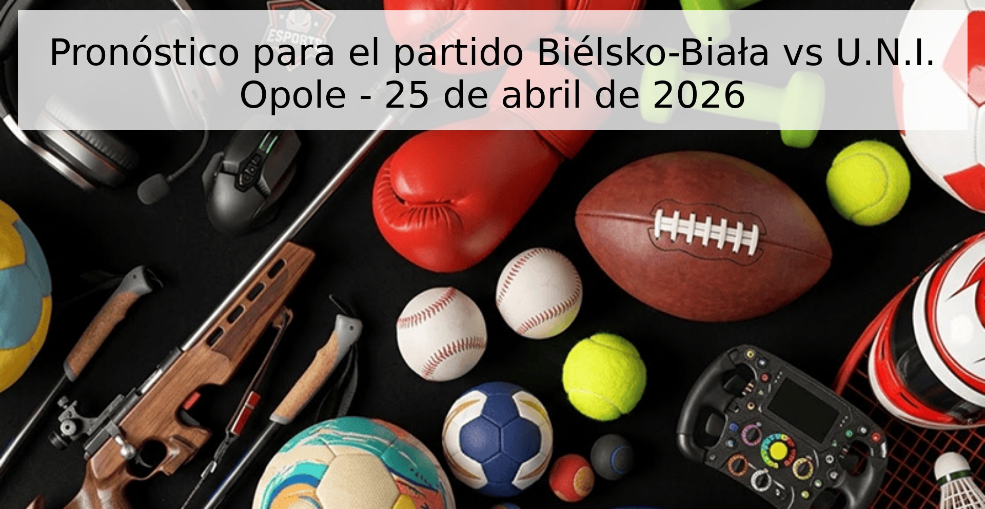 Pronóstico para el partido Biélsko-Biała vs U.N.I. Opole - 25 de abril de 2026
