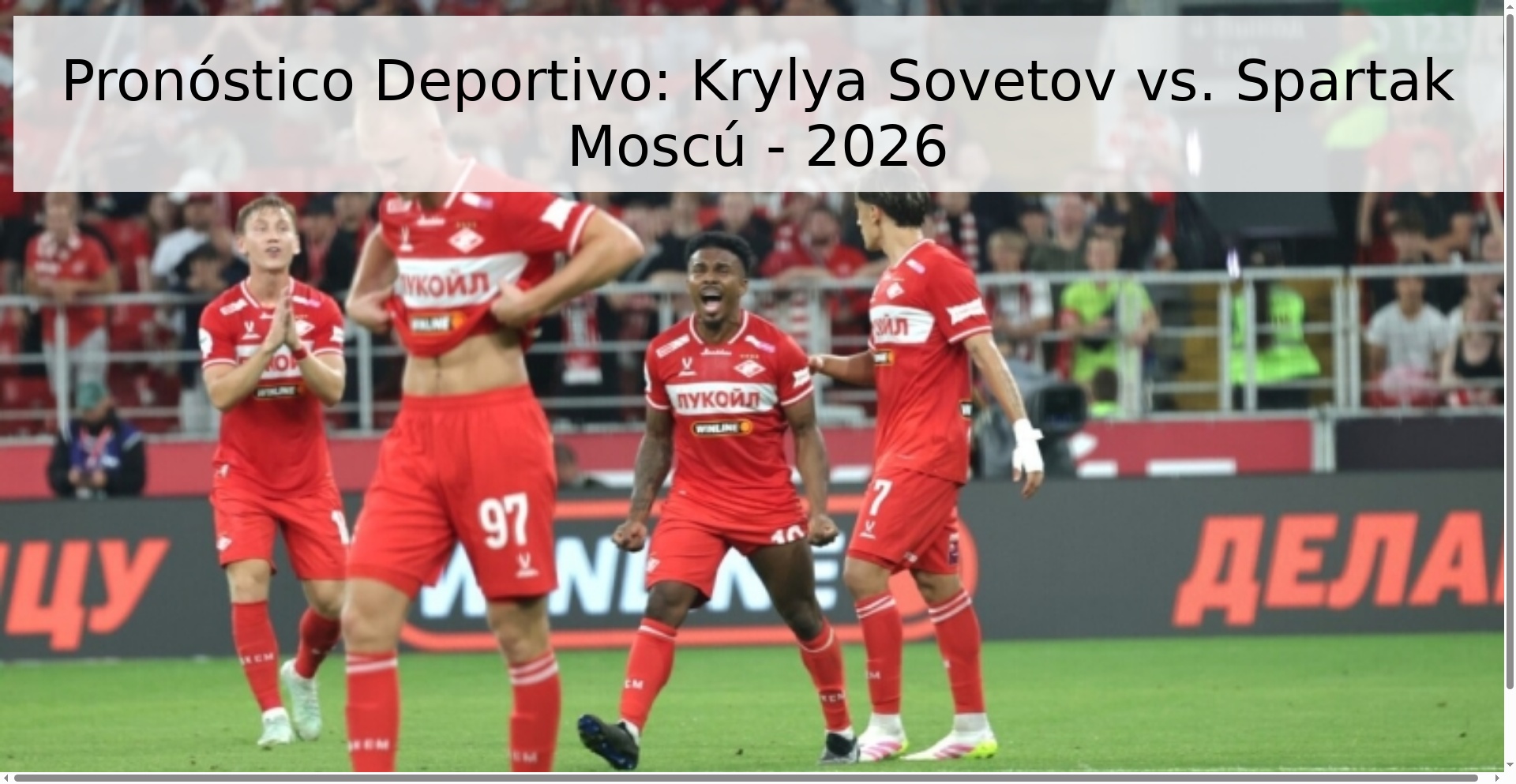 Pronóstico Deportivo: Krylya Sovetov vs. Spartak Moscú - 2026 Pronóstico Deportivo: Krylya Sovetov vs. Spartak Moscú - 2026