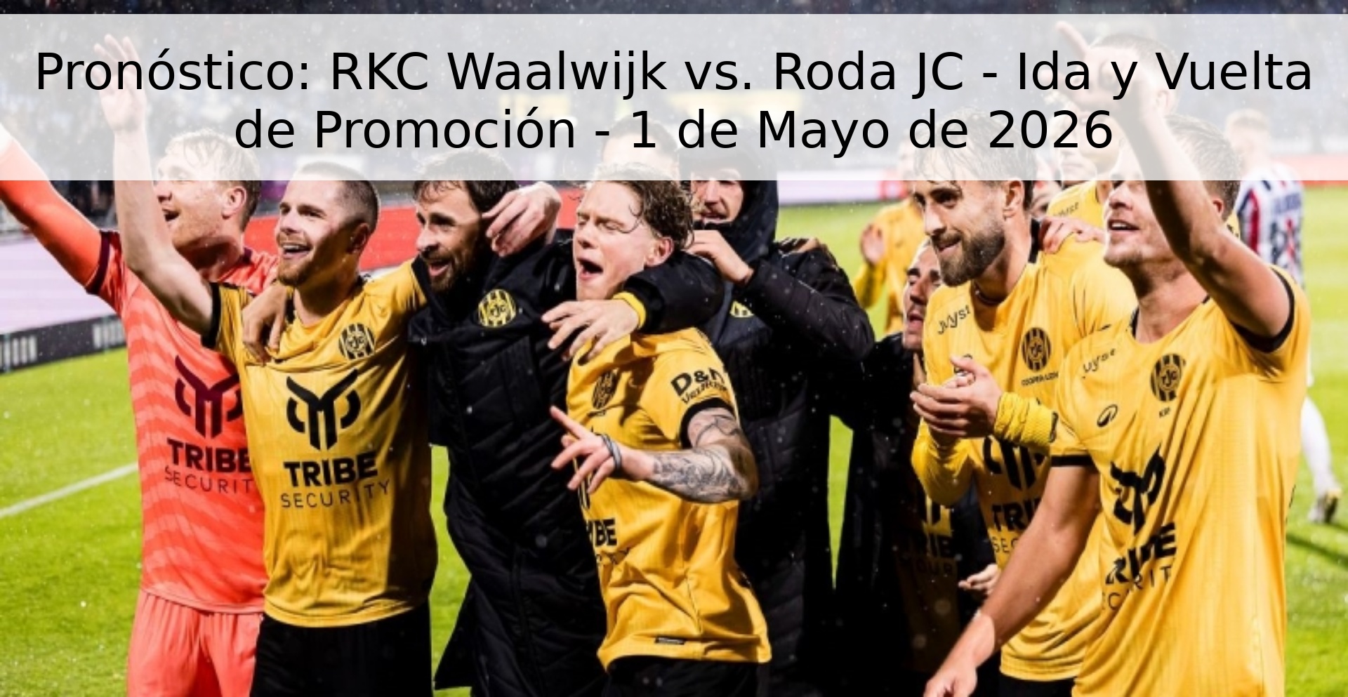 Pronóstico: RKC Waalwijk vs. Roda JC - Ida y Vuelta de Promoción - 1 de Mayo de 2026 Pronóstico: RKC Waalwijk vs. Roda JC - Ida y Vuelta de Promoción - 1 de Mayo de 2026