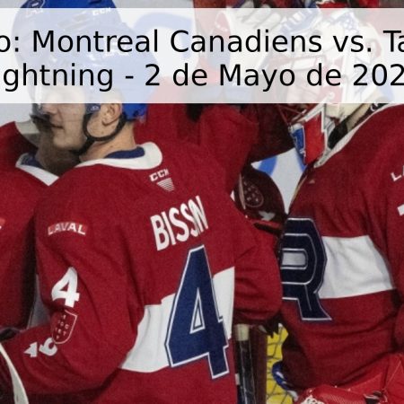 Pronóstico: Montreal Canadiens vs. Tampa Bay Lightning – 2 de Mayo de 2026