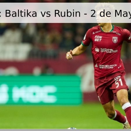 Pronóstico: Baltika vs Rubin – 2 de Mayo de 2026